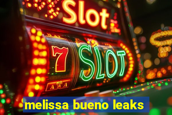 melissa bueno leaks